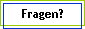 Fragen?